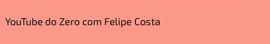 YouTube do Zero com Felipe Costa